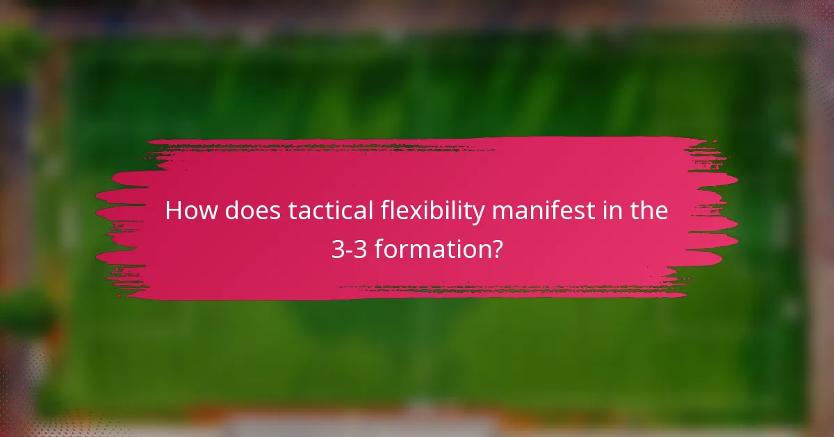 How does tactical flexibility manifest in the 3-3 formation?