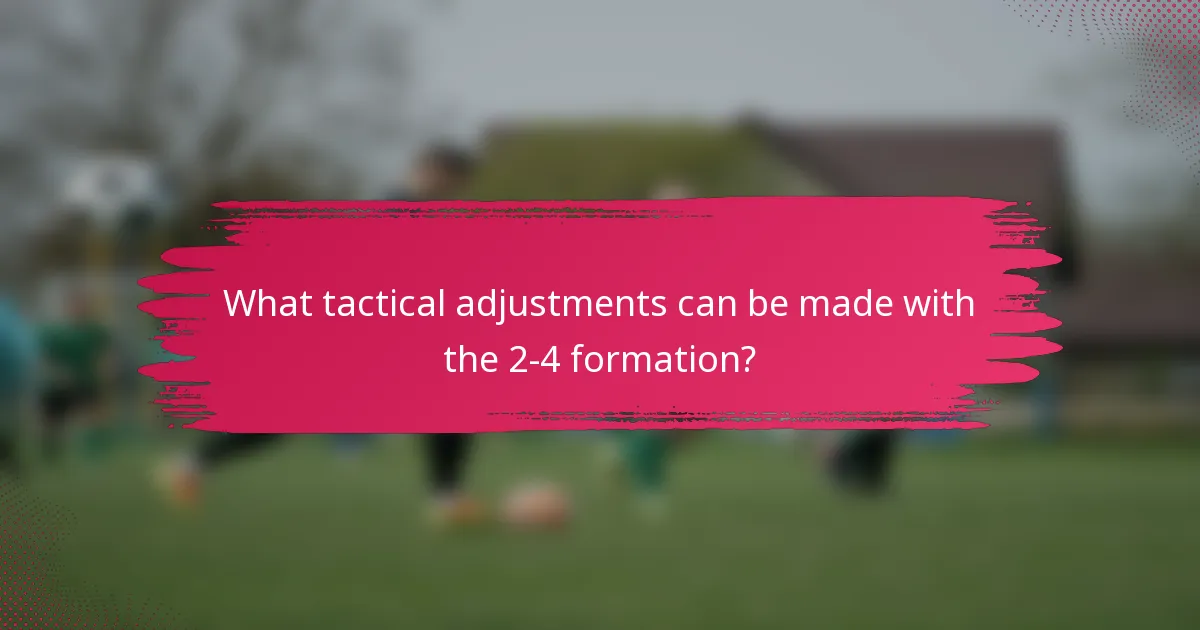 What tactical adjustments can be made with the 2-4 formation?